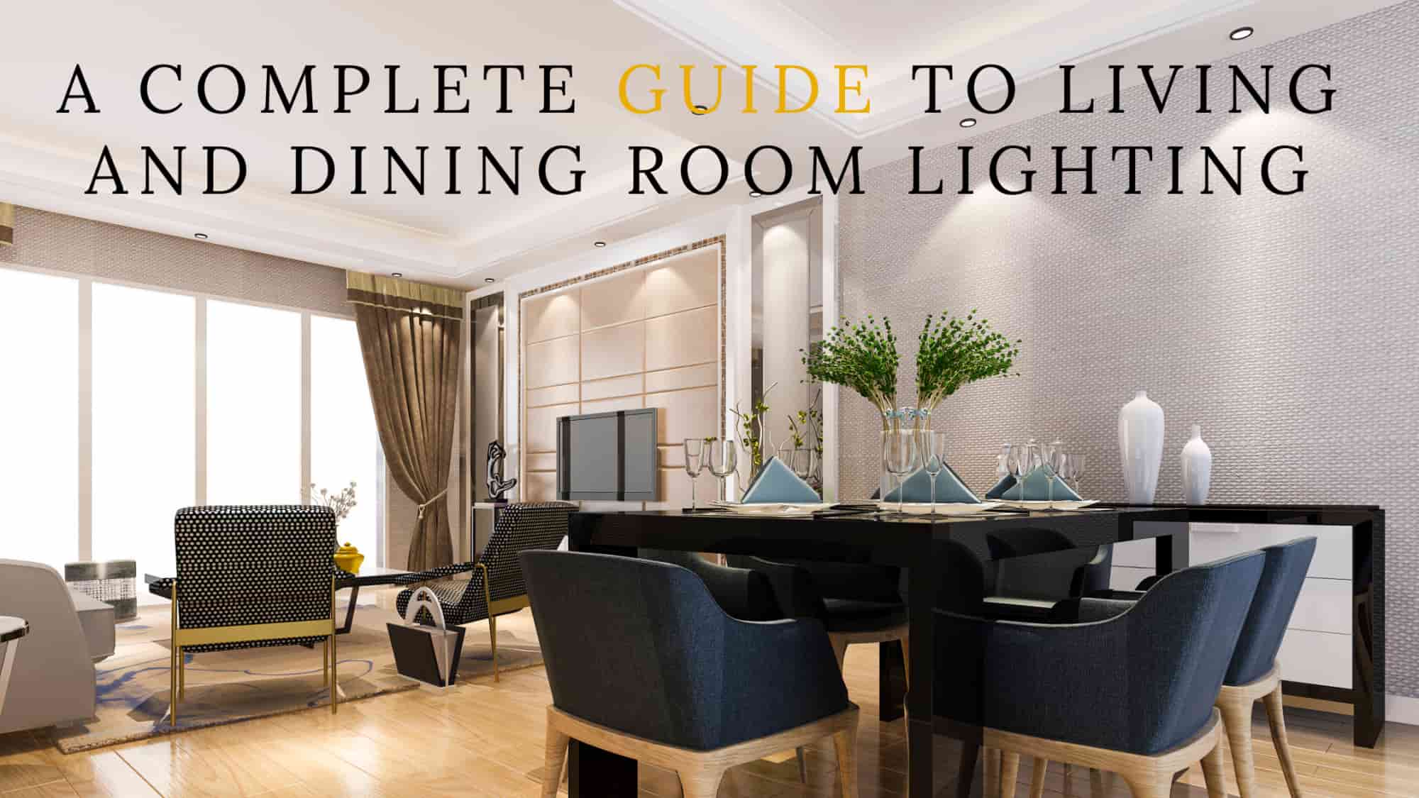 Compressed - A complete guide to living and dining room lighting